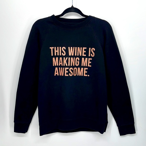 BRUNETTE THE LABEL “THIS WINE IS MAKING ME AWESOME” Crew - Picture 2 of 3